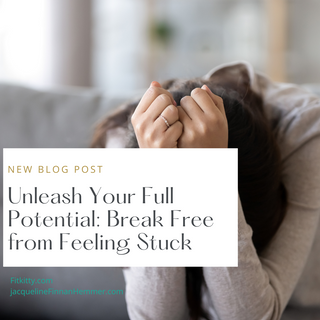 Unleash Your Full Potential: Break Free from Feeling Stuck