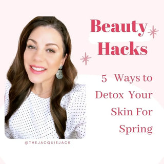 5 Ways to Detox Your Skin For Spring
