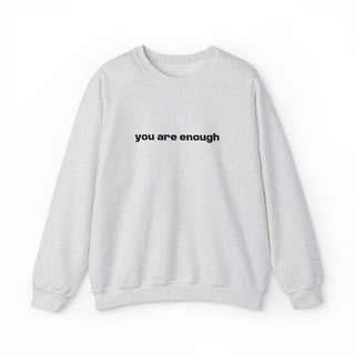You Are Enough Crewneck Sweatshirt — Minimal Self‑Love Pullover