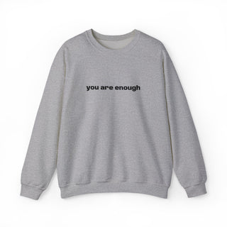 You Are Enough Crewneck Sweatshirt — Minimal Self‑Love Pullover